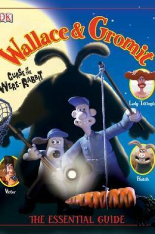 Cover of Wallace & Gromit Essential Guide