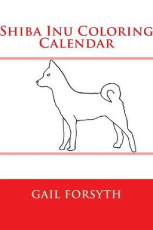 Cover of Shiba Inu Coloring Calendar