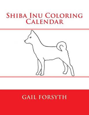 Book cover for Shiba Inu Coloring Calendar