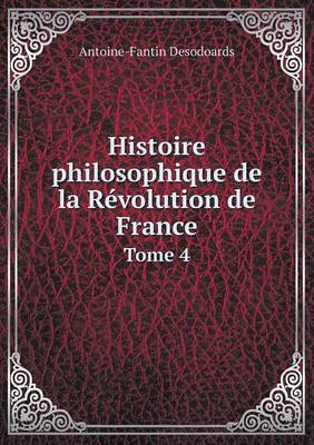 Book cover for Histoire philosophique de la Révolution de France Tome 4