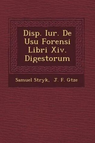 Cover of Disp. Iur. de Usu Forensi Libri XIV. Digestorum