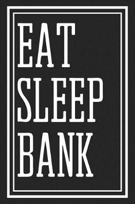 Book cover for Eat Sleep Bank