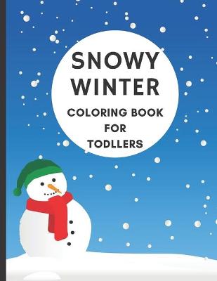 Cover of Snowy Winter Coloring Book For Todllers