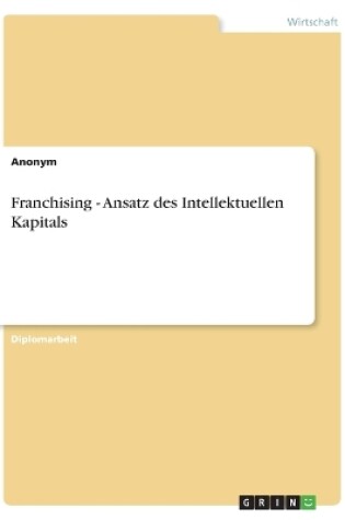 Cover of Franchising - Ansatz Des Intellektuellen Kapitals