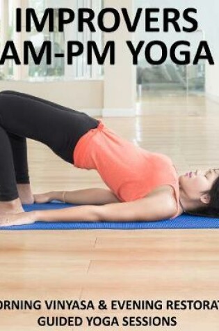 Cover of Improvers - AM/PM Yoga