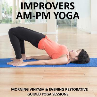 Book cover for Improvers - AM/PM Yoga