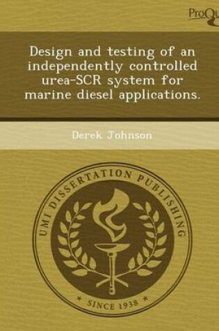 Cover of Design and Testing of an Independently Controlled Urea-Scr System for Marine Diesel Applications