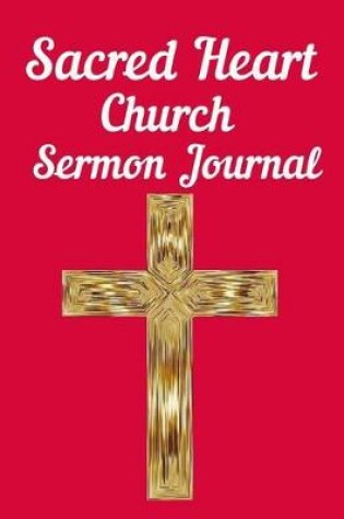 Cover of Sacred Heart Church Sermon Journal