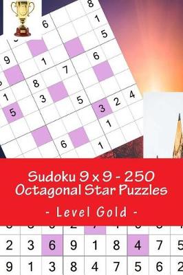 Book cover for Sudoku 9 X 9 - 250 Octagonal Star Puzzles - Level Gold