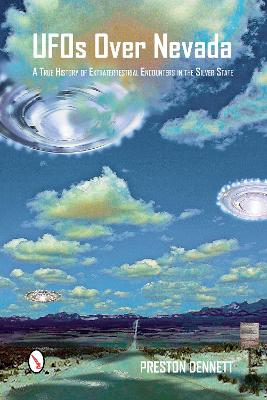 Book cover for UFOs Over Nevada: A True History of Extraterrestrial Encounters in the Silver State