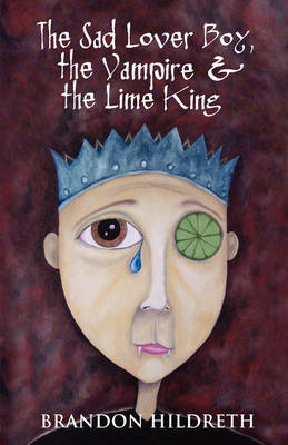 Book cover for The Sad Lover Boy, the Vampire & the Lime King