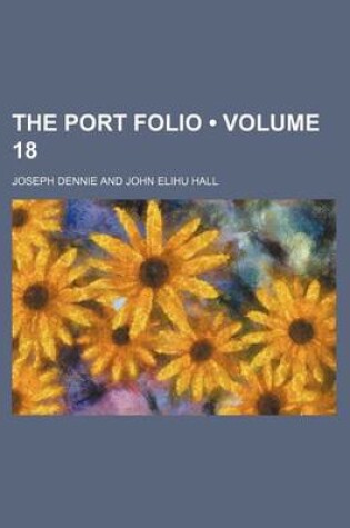 Cover of The Port Folio (Volume 18)