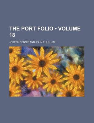 Book cover for The Port Folio (Volume 18)