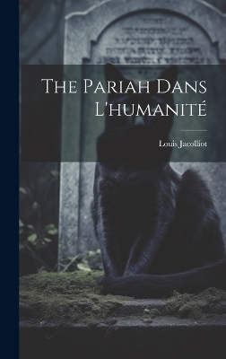 Book cover for The Pariah Dans L'humanité