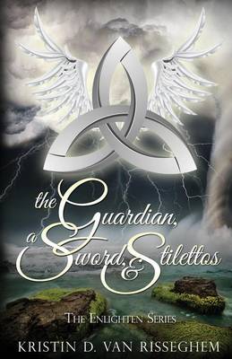 Book cover for The Guardian, a Sword, & Stilettos