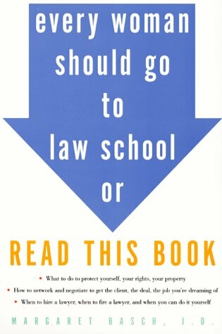 Cover of Every Woman Should Go to Law School or Read This Book