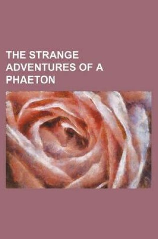 Cover of The Strange Adventures of a Phaeton (Volume 1)