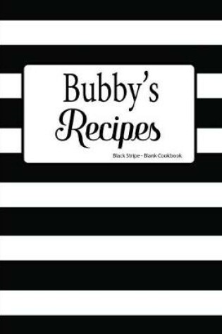 Cover of Bubby's Recipes Black Stripe Blank Cookbook