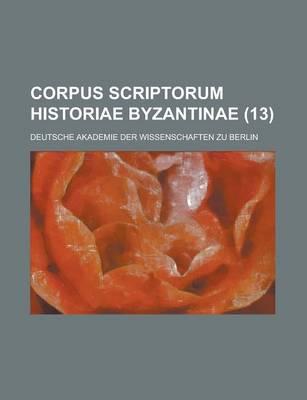 Book cover for Corpus Scriptorum Historiae Byzantinae (13 )