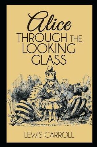 Cover of Through the Looking-Glass By Lewis Carroll New Annotated Edition