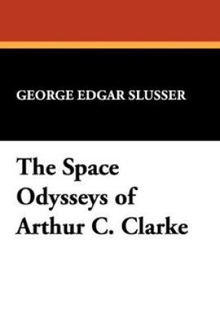 Cover of The Space Odysseys of Arthur Charles Clarke