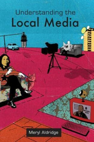 Cover of Understanding the Local Media