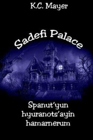 Cover of Sadefi Palace Spanut'yun Hyuranots'ayin Hamarnerum