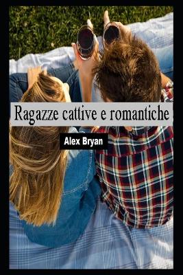 Book cover for Ragazze cattive e romantiche