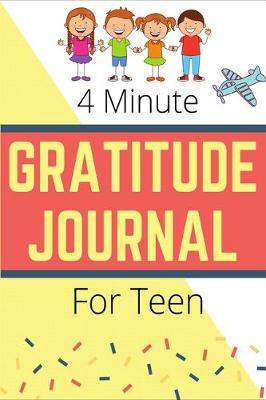 Book cover for 4 Minute Gratitude Journal For Teen Boys