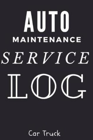 Cover of Auto Maintenance Service Log