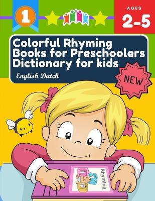 Book cover for Colorful Rhyming Books for Preschoolers Dictionary for kids English Dutch