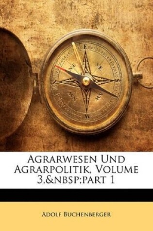 Cover of Agrarwesen Und Agrarpolitik, Volume 3, Part 1