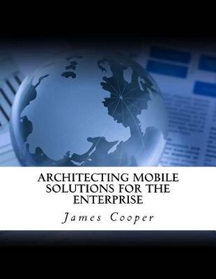 Book cover for Architecting Mobile Solutions for the Enterprise