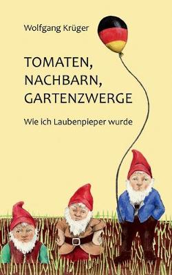 Book cover for Tomaten, Nachbarn, Gartenzwerge