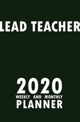 Cover of Lead Teacher 2020 Weekly and Monthly Planner