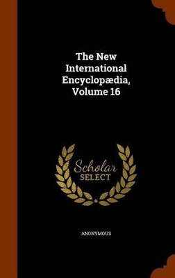 Cover of The New International Encyclopaedia, Volume 16