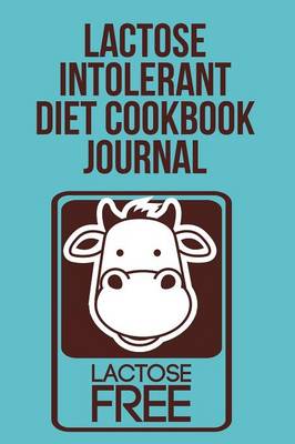 Book cover for Lactose Intolerant Diet Cookbook Journal