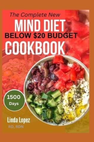 Cover of The Complete New Mind Diet Below $20 Budget Cookbook