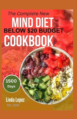 Book cover for The Complete New Mind Diet Below $20 Budget Cookbook