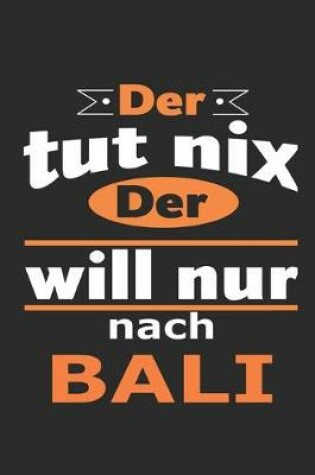 Cover of Der tut nix Der will nur nach Bali