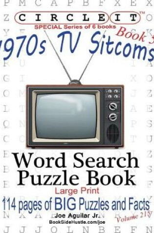 Cover of Circle It, 1970s Sitcoms Facts, Book 5, Word Search, Puzzle Book