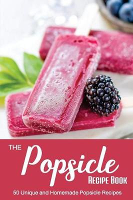 Book cover for The Popsicle Recipe Book