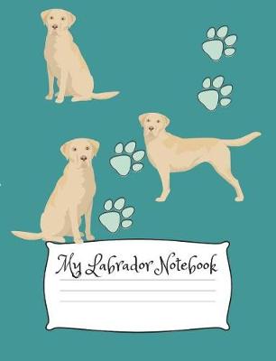 Book cover for My Labrador Notebook