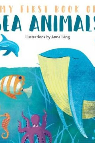 Cover of My First Book of Sea Animals