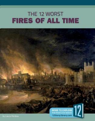 Book cover for The 12 Worst Fires of All Time