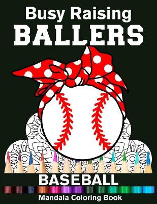 Book cover for Busy Raising Ballers Baseball Mandala Coloring Book