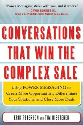 Cover of Conversations That Win the Complex Sale:  Using Power Messaging to Create More Opportunities, Differentiate your Solutions, and Close More Deals