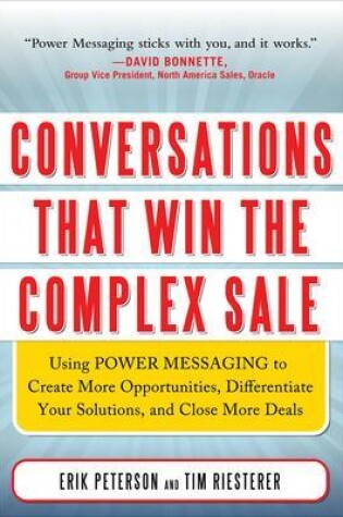 Cover of Conversations That Win the Complex Sale:  Using Power Messaging to Create More Opportunities, Differentiate your Solutions, and Close More Deals