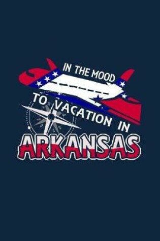 Cover of In The Mood To Vacation In Arkansas