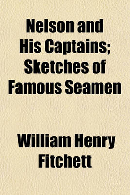 Book cover for Nelson and His Captains; Sketches of Famous Seamen